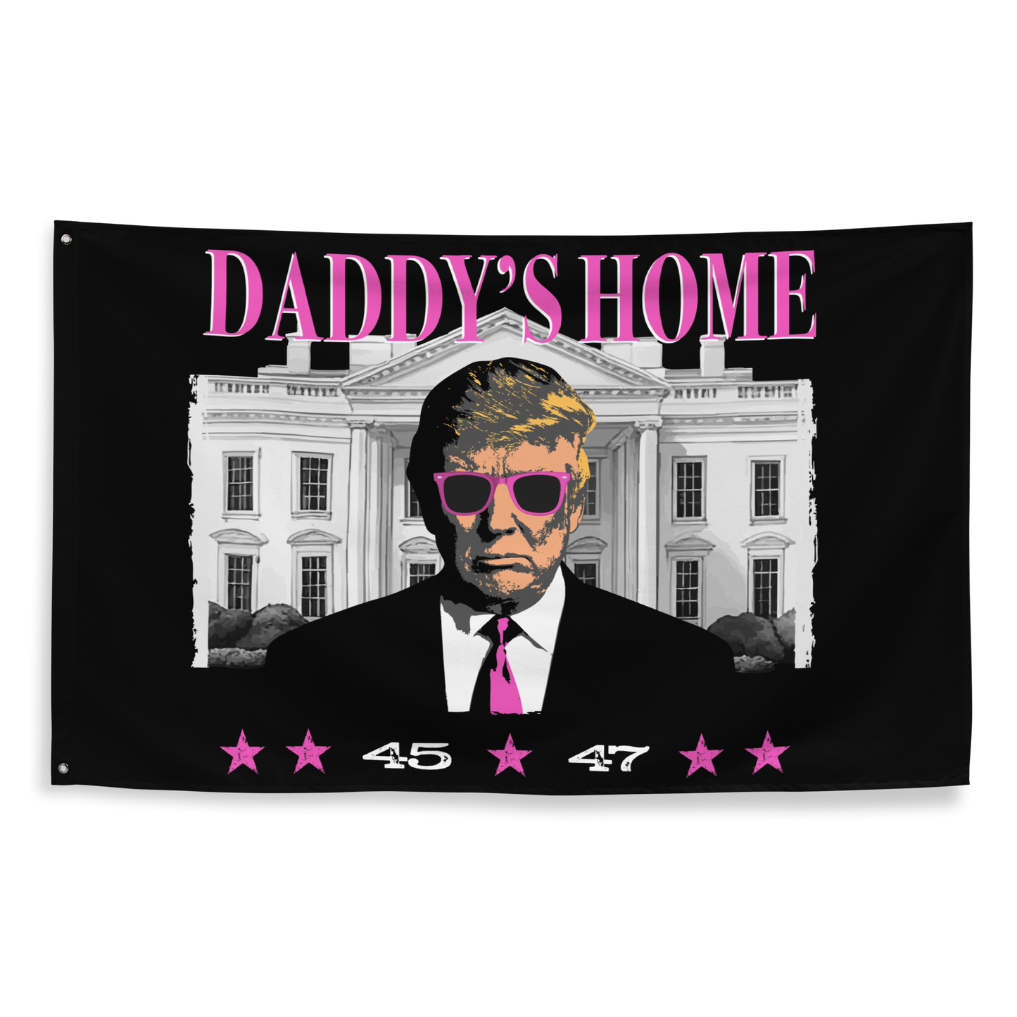 Daddy's Home Trump Flag