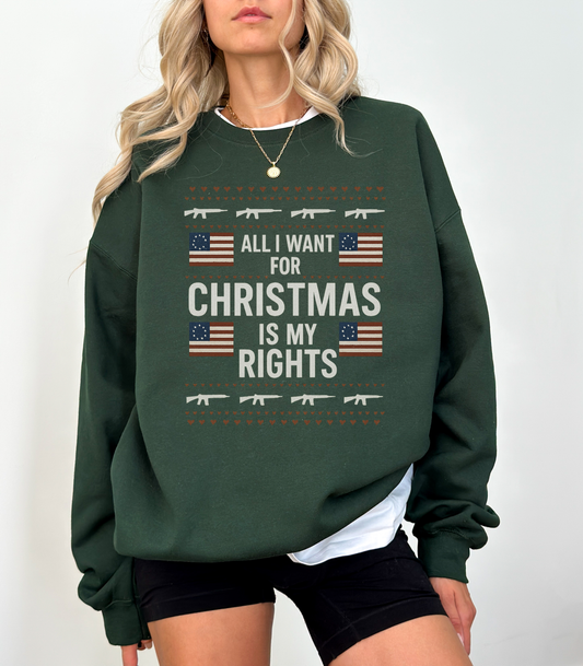 All I Want for Christmas Is My Rights Sweatshirt