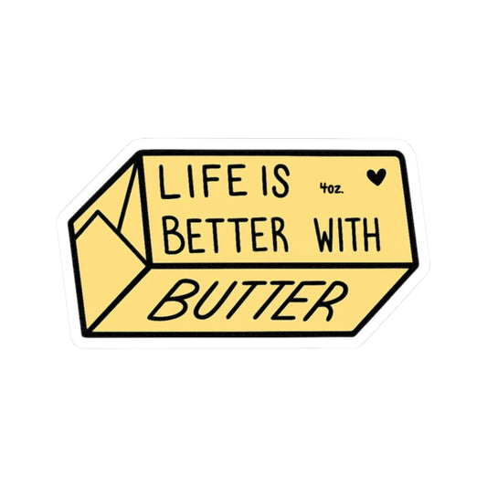 Life Is Better With Butter Sticker